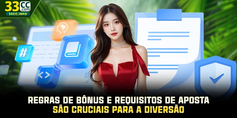 Regras de bônus e requisitos de aposta são cruciais para a diversão