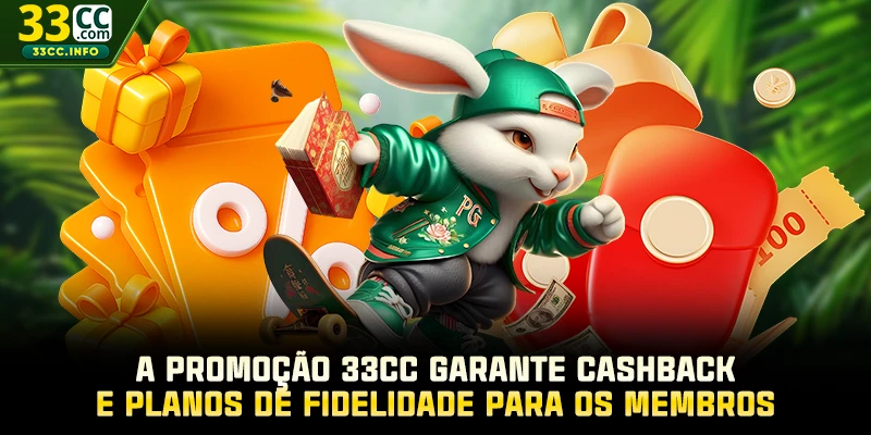 A promoção 33CC garante cashback e planos de fidelidade para os membros