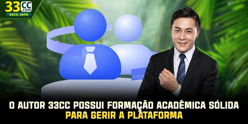 O autor 33CC possui formação acadêmica sólida para gerir a plataforma